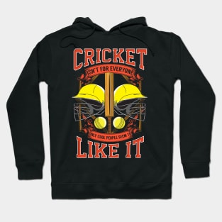 Cricket Isn't For Everyone, Cool People Like It Hoodie